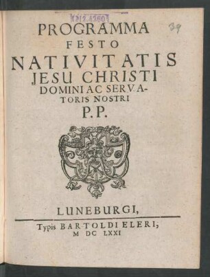 Programma Festo Nativitatis Jesu Christi Domini Ac Servatoris Nostri P.P. : [P.P. Lüneburgi d. XXV. Decembr. Anno MDCLXXI.]