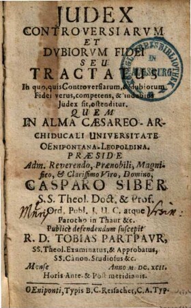 Iudex controversiarum et dubiorum fidei seu tractatus in quo, quis controversiarum et dubiorum fidei verus, competens et indubius index sit, ostenditur