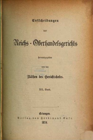 Entscheidungen des Reichs-Oberhandelsgerichts, 12. 1874