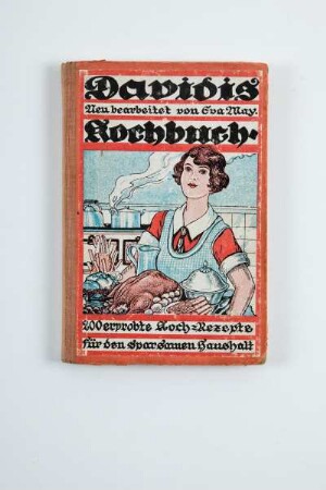 Davidis Kochbuch / 200 erprobte Koch=Rezepte für den sparsamen Haushalt
