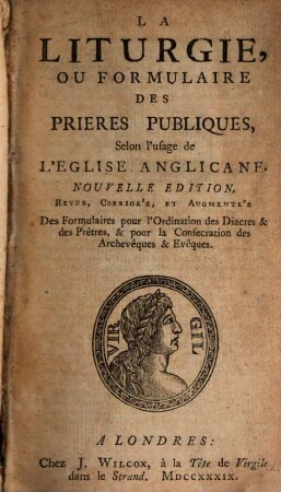 La Liturgie : ou formulaire des prières publiques selon l'usage de l'église anglicane