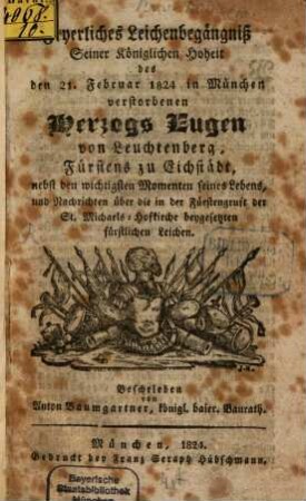 Feyerliches Leichenbegängniß Seiner Königlichen Hoheit des ... Herzogs Eugen von Leuchtenberg