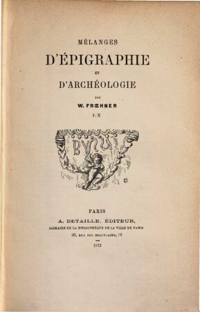 Mélanges d'épigraphie et d'archéologie, [1]. I - X