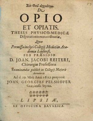 De Opio Et Opiatis : Theses Physico-Medicae Disputationes extraordinariae