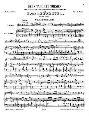 Beethoven's Werke, 117 = Serie 14: Für Pianoforte und Blasinstrumente. 10 Themen für Pianoforte und Flöte oder Violine (ad libitum) : op. 107 ; Heft 3