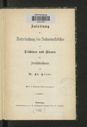 Anleitung zur Untersuchung des Schweinefleisches auf Trichinen und Finnen für Fleischbeschauer