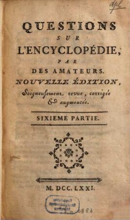 Questions Sur L'Encyclopédie. 6