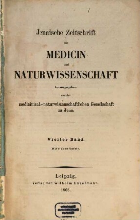 Jenaische Zeitschrift für Medizin und Naturwissenschaft. 4. 1868