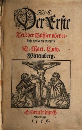 Der ... Teil der Bücher des Ehrnwirdigen Herrn D. Martini Lutheri, 1. ... vber etliche Epistel der Aposteln