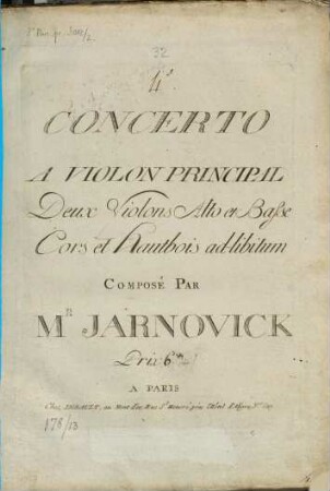CONCERTO A VIOLON PRINCIPAL Deux Violons Alto et Basse Cors et Hautbois ad-libitum COMPOSÉ PAR M.R JARNOVICK