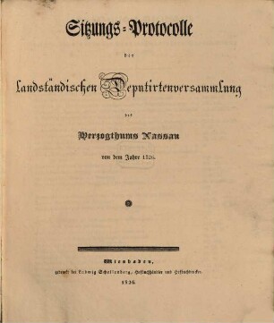 Sitzungs-Protocolle der Landständischen Deputirten-Versammlung des Herzogthums Nassau. 1826