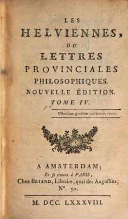 Les Helviennes Ou Lettres Provinciales Philosophiques, 4