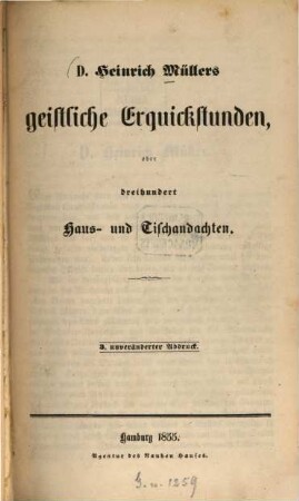 Heinrich Müllers geistliche Erquickstunden, oder dreihundert Haus- und Tischandachten