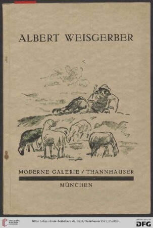 Albert Weisgerber : Gedächtnis-Ausstellung anlässlich der 10jährigen Wiederkehr seines Todestages (gefallen am 10. Mai 1915 vor Ypern) : Mai-Juni 1925