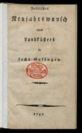 Politischer Neujahrswunsch eines Landküsters in sechs Gesängen
