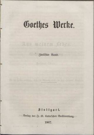 Goethes Werke : Auswahl. Teil: 12. [Aus meinem Leben, Wahrheit ind Dichtung - dritter Theil]