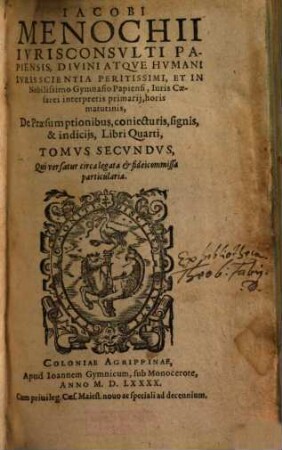 Iacobi Menochii Ivrisconsvlti Papiensis, ... De Praesumptionibus, coniecturis, signis, & indicijs : Libri III. ; Varia, recondita perfectáque eruditione referti, ... ; Adiecta sunt Summaria, Et Index locupletißimus, 4,2. Qui versantur circa legata & fideicommissa particularia