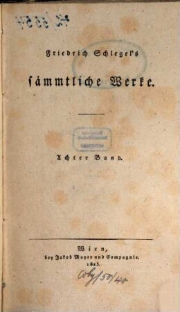 Friedrich Schlegel's sämmtliche Werke, 8. Gedichte ; Th. 1