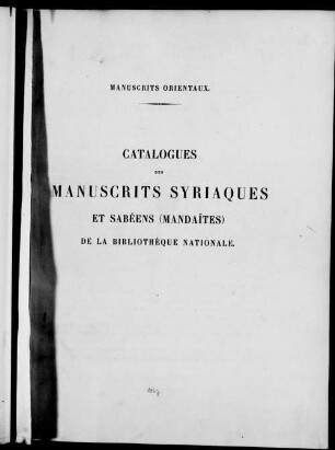 Catalogues des manuscrits syriaques et sabéens (mandaïtes) de la Bibliothèque Nationale