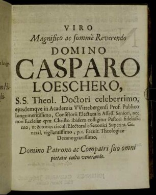 Viro Magnifico ac summe Reverendo Domino Casparo Loeschero, S.S. Theol. Doctori celeberrimo [...]