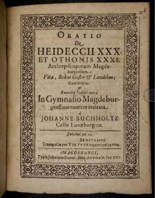 Oratio De Heideccii XXX. Et Othonis XXI. Archiepiscoporum Magdeburgensium: Vita, Rebus Gestis & Laudibus