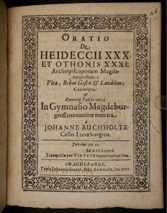 Oratio De Heideccii XXX. Et Othonis XXI. Archiepiscoporum Magdeburgensium: Vita, Rebus Gestis & Laudibus