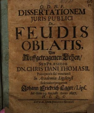 Dissertationem Iuris Publici De Feudis Oblatis, Von Auffgetragenen Lehen