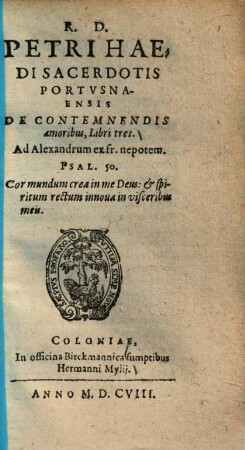 R. D. Petri Haedi Sacerdotis Portvsnaensis De Contemnendis amoribus, Libri tres