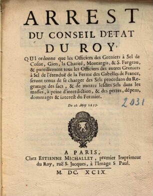 Arrest du Conseil d'Etat du Roy, qui ordonne que les Officiers des Greniers à Sel de Cosne ... seront tenus de se charger ...