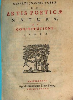 Gerardi Joannis Vossii De artis poeticae natura ac constitutione liber
