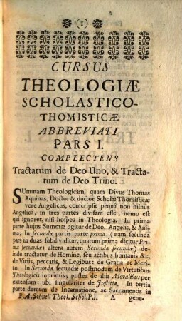 Cursus Theologiae Scholastico-Thomisticae Abbreviatus, Id est, Tractatuum Theologicorum omnium Summa, Seu Compendium, 1. Complectens Tractatum de Deo Uno, & Tractatum de Deo Trino