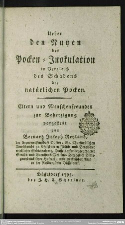 Ueber den Nutzen der Pocken-Inokulation in Vergleich des Schadens der natürlichen Pocken : Eltern und Menschenfreunden zur Beherzigung