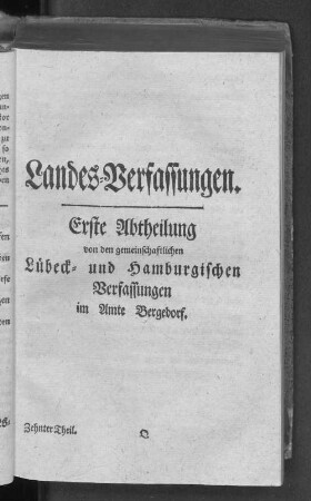 Landes=Verfassungen. Erste Abtheilung von den gemeinschaftlichen Lübeck= und Hamburgischen Verfassungen im Amte Bergedorf.