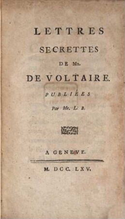 Lettres Secrettes De Mr. De Voltaire