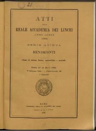 Seduta del 18 Marzo 1894. Volume III. - Fascicolo 6.