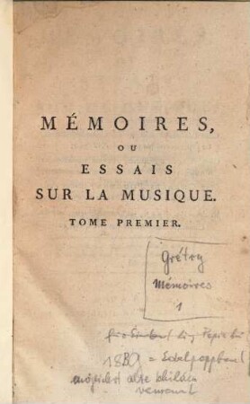 Mémoires, Ou Essais Sur La Musique. 1
