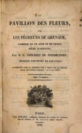 Le pavillon des fleurs, ou les pêcheurs de Grenade : comédie en un acte et en prose, mêlée d'ariettes