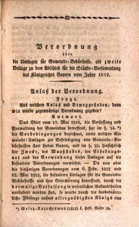 Katechismus der königlich baierischen Geseze und Verordnungen zum nothwendigen Gebrauch für Zivil- und Militär-Beamte, Geistliche, Magistrats-Personen, ... so wie für jeden Landmann, und überhaupt für das ganze baierische Volk, [8]. Enthaltend: a) die Verordnung über die Umlagen für Gemeinde-Bedürfnisse; b) das Gesetz über die Behandlung der Distrikts-Umlagen; c) die Verordnung über Peräquation der Kriegslasten; dann: d) das Gesetz über die Credit-Vereine der baierischen Gutsbesitzer, nebst den allerhöchsten Orts genehmigten Satzungen