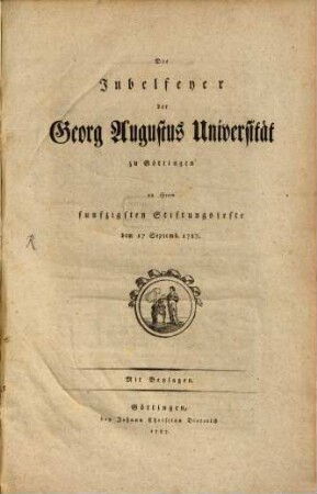 Die Jubelfeier der Georg Augustus Universität zu Göttingen