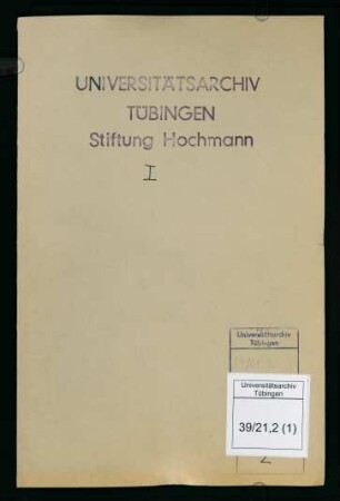 Hochmannsche Stiftung: Fundation der Stiftung, Fasz. I: Nr. 1-55