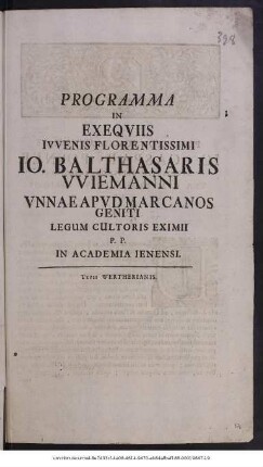 Programma In Exseqviis Ivvenis Florentissimi Io. Balthasaris VViemanni Vnnae Apvd Marcanos Geniti Legum Cultoris Eximii P. P. In Academia Ienensi