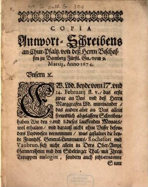 Copia Antwort-Schreibens an Chur-Pfaltz, von deß Herrn Bischoffen zu Bamberg Fürstl. Gn., vom 9. Martij, Anno 1674.