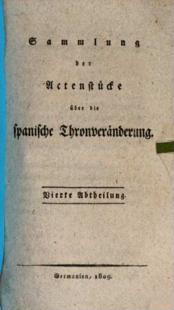 Sammlung der Actenstücke über die spanische Thronveränderung, 4