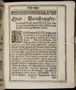 Gnad / Barmhertzigkeit/ Trost und Friede von Gott dem Vater/und seinem Sohn Christo Jesu/durch Krafft des Heiligen Geistes/ Amen.