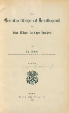 Bd. 1: Das Gemeindeverfassungs- und Verwaltungsrecht der sieben östlichen Provinzen Preußens