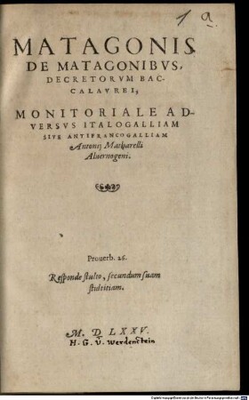Matagonis De Matagonibvs Decretorvm Baccalavrei, Monitoriale Adversvs Italogalliam Sive Antifrancogalliam Antonii Matharelli Aluernogeni