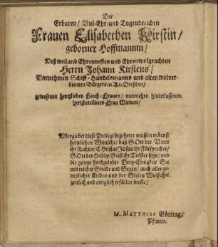 Der Erbaren/ Viel-Ehr- und Tugendreichen Frauen Elisabethen Kirstin/ geborner Hoffmannin/ [...]