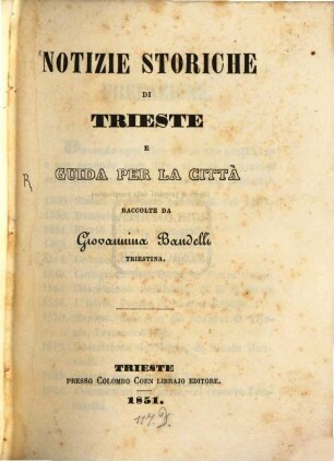 Notizie storiche di Trieste e guida per la città