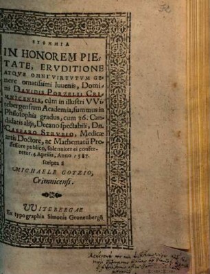 Euphēmia In Honorem Pietate, Ervditione Atqve Omni Virtvtvm Genere ornatissimi Iuuenis, Domini Davidis Porzelii Crimnicensis, cum in illustri VVitebergensium Academia, summus in Philosophia gradus ... solenniter ei conferretur ...