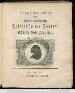 Lezte Stunden und Leichenbegängniß Friedrichs des Zweiten Königs von Preussen